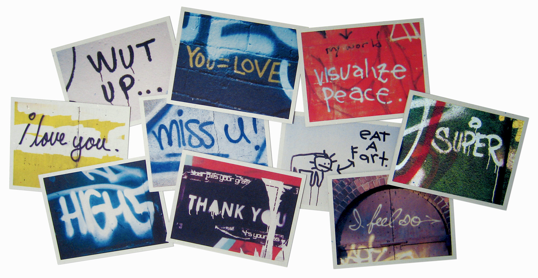 Straight from the streets comes a collection of greeting cards featuring graffiti found throughout New York City and beyond. Printed on uncoated utilitarian stock, each card features a bold, playful and sometimes unconventional expression. On the back, each card lists the city and neighborhood where the message was discovered.